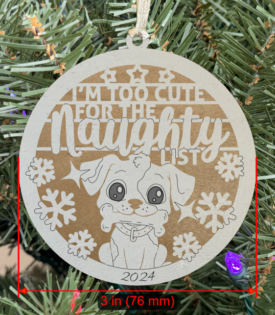 Holiday Pet (Dog) Ornament "I'm Too Cute For The Naughty List"