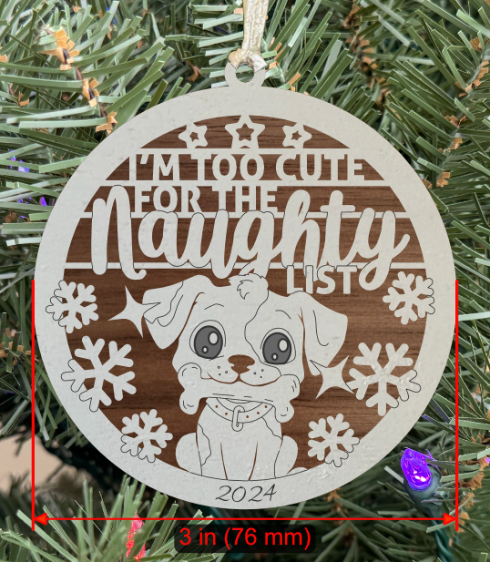 Holiday Pet (Dog) Ornament "I'm Too Cute For The Naughty List"