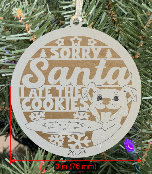 Holiday Pet (Dog) Ornament "Sorry Santa I Ate The Cookies"